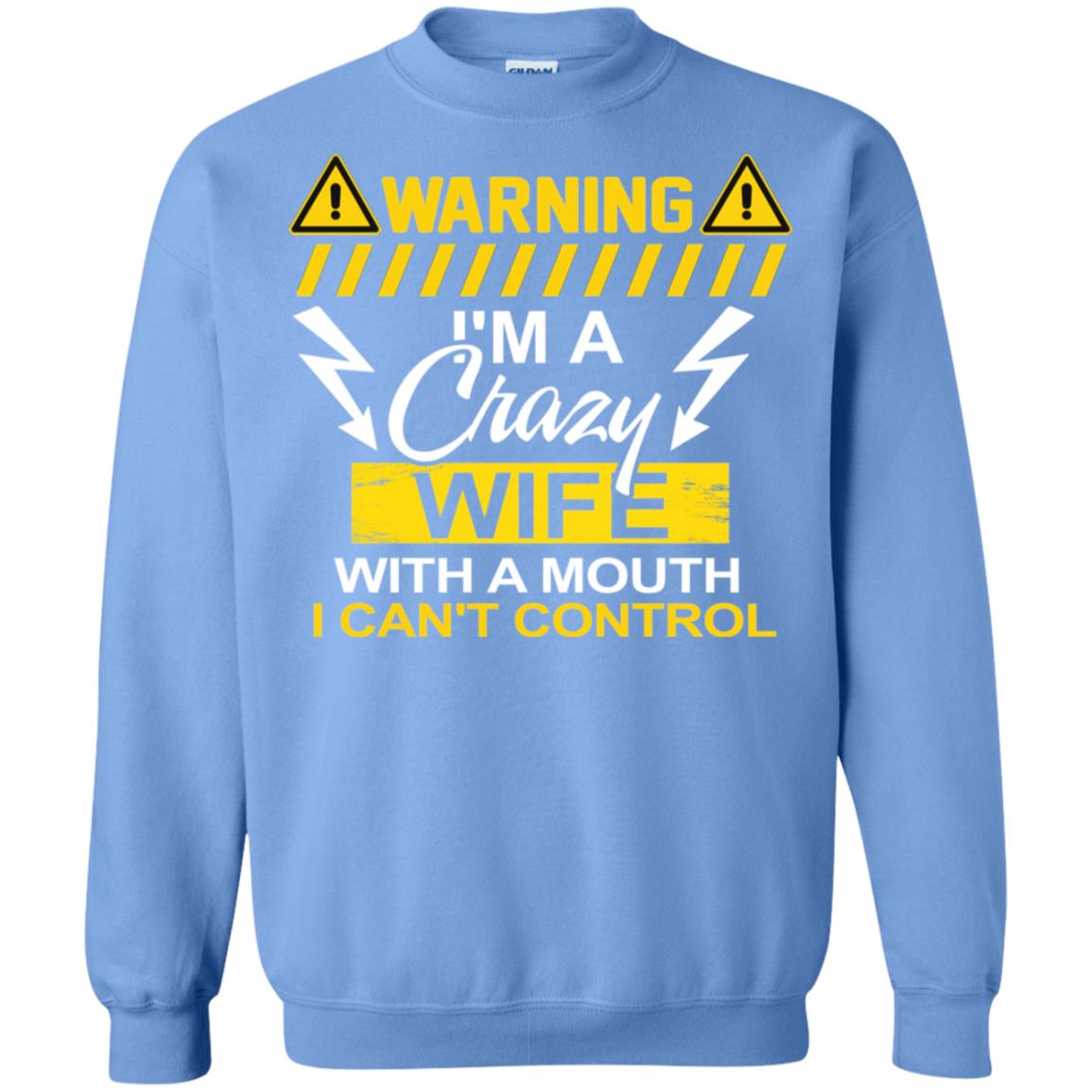 Warning I'm A Crazy Wife With A Mouth I Can't Control Shirt Carolina Blue