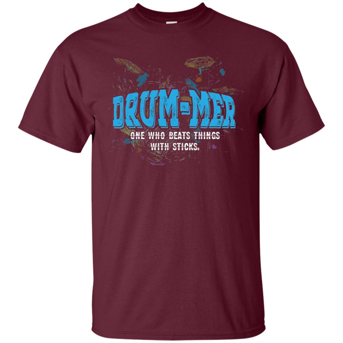 Drummer Definition T-shirt Drummer One Who Beats Things With Stick Maroon