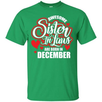December T-shirt Awesome Sister In Laws Are Born In December Irish Green