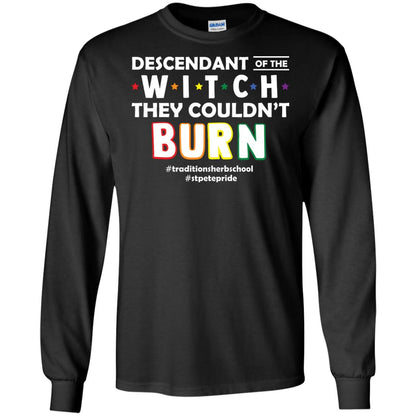 Descendant Of The Witch They Couldn_t Burn #traditionsherbschool #stpetepride Lgbt ShirtG240 Gildan LS Ultra Cotton T-Shirt