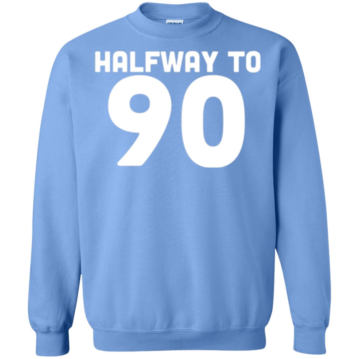 Funny 45th Birthday Funny T-shirt Halfway To 90 Carolina Blue