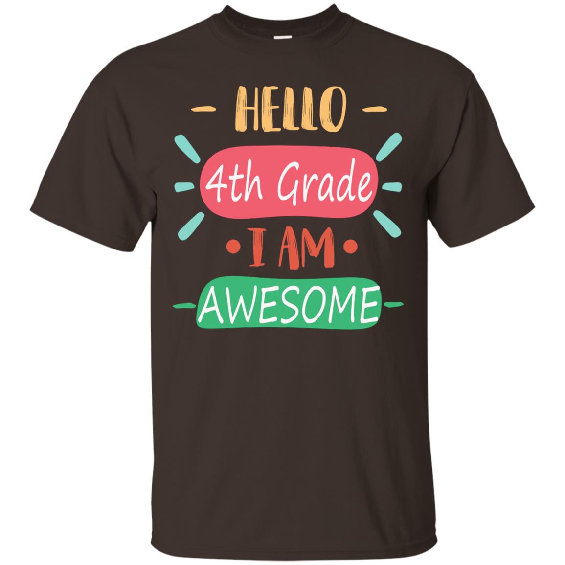 Hello 4th Grade I Am Awesome 4th Back To School First Day Of School Shirt Dark Chocolate