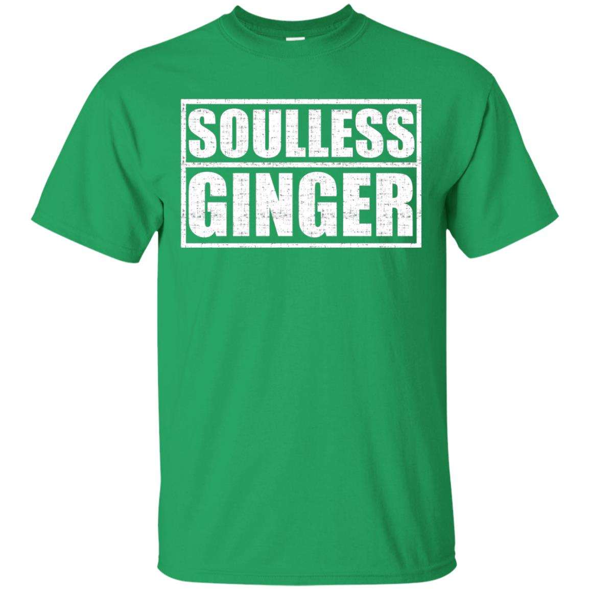 Soulless Ginger For The Red Heads Shirt Irish Green