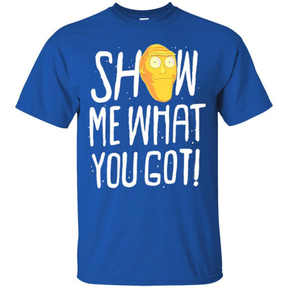 Rick Morty T-shirt Show Me What You Got Royal