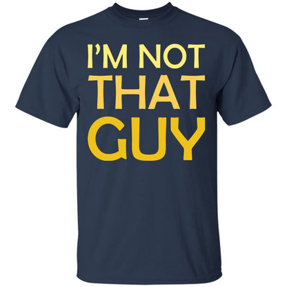 I'm Not That Guy Shirt Navy
