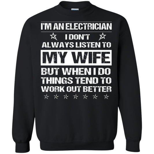 Im An Electrician I Dont Always Listen To My Wife Shirt Black