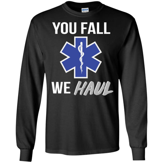 Funny Ems T-shirt You Fall We Haul Black
