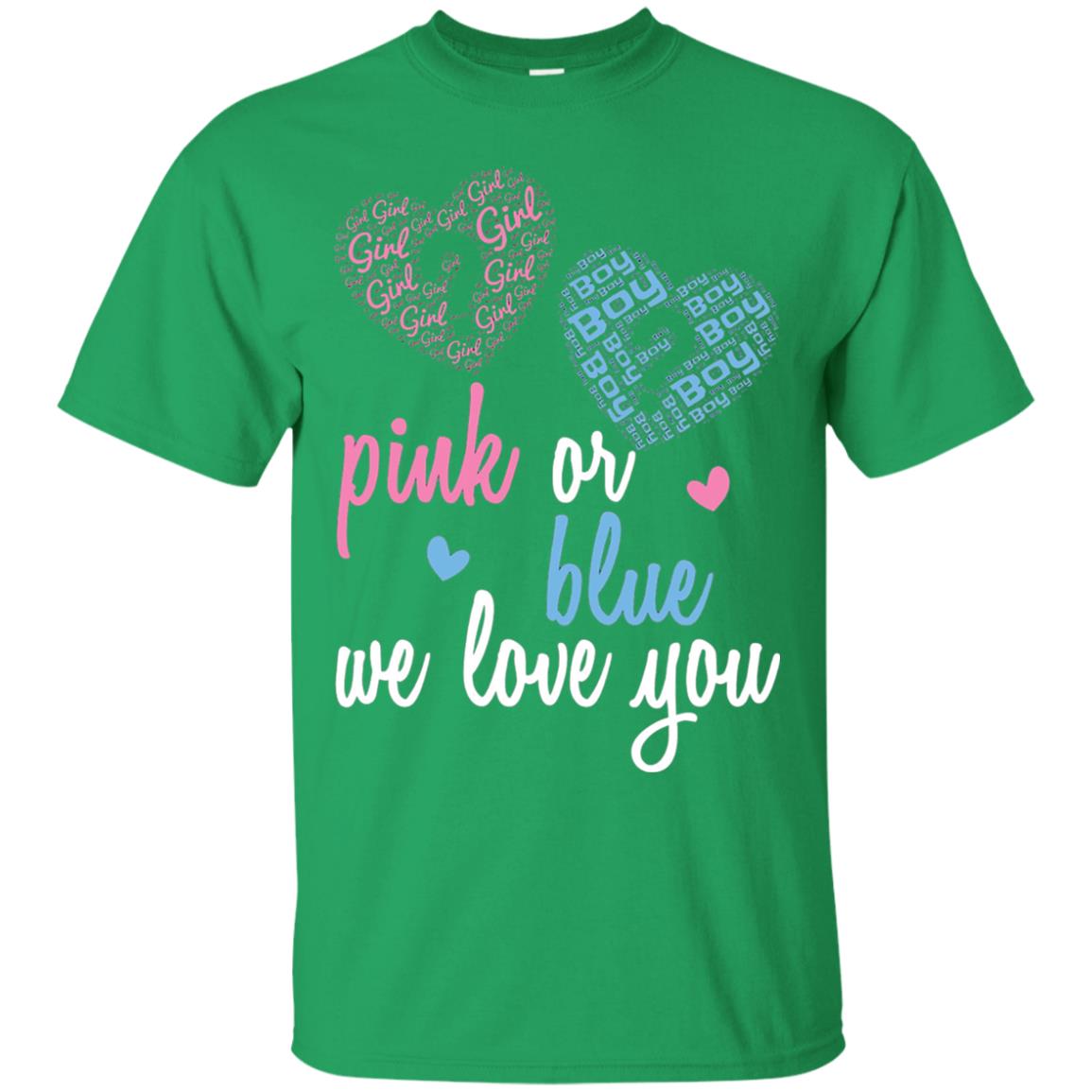 Gender Reveal Party T-shirt Pink Or Blue We Love You Irish Green
