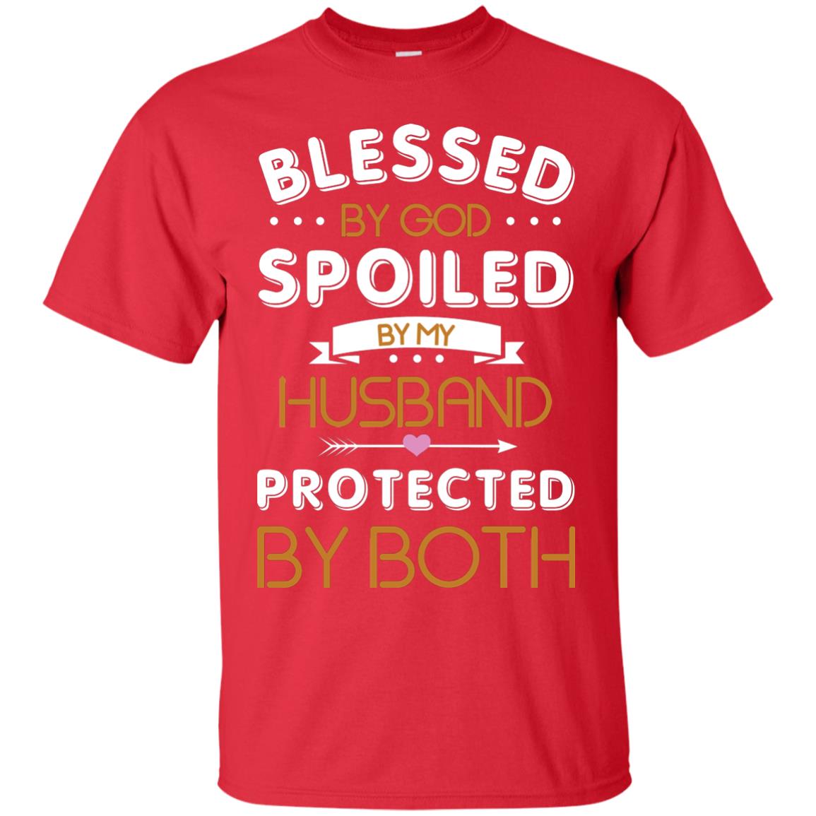 Blessed By God Spoiled By My Husband Protected By Both Shirt Red