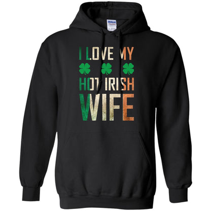 I Love My Hot Irish Wife Saint Patricks Day Shirt For Husband Black