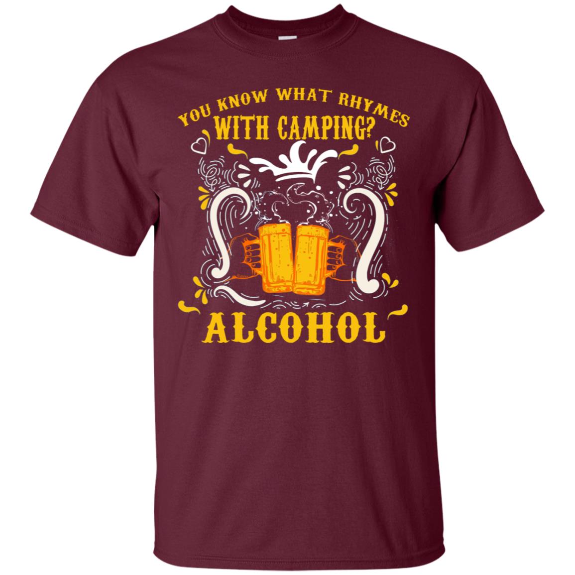 You Know What Rhymes With Camping Alcohol Beer Camping Gift Shirt Maroon