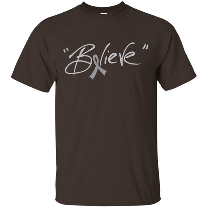 Brain Cancer Awareness Shirt Grey Ribbon Believe Dark Chocolate