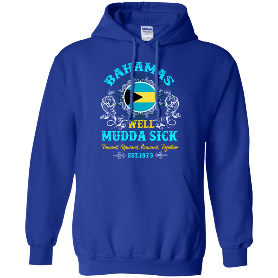 Bahamas Well Mudda Sick Foward Upward Onward Together Est1973 T-shirt Royal
