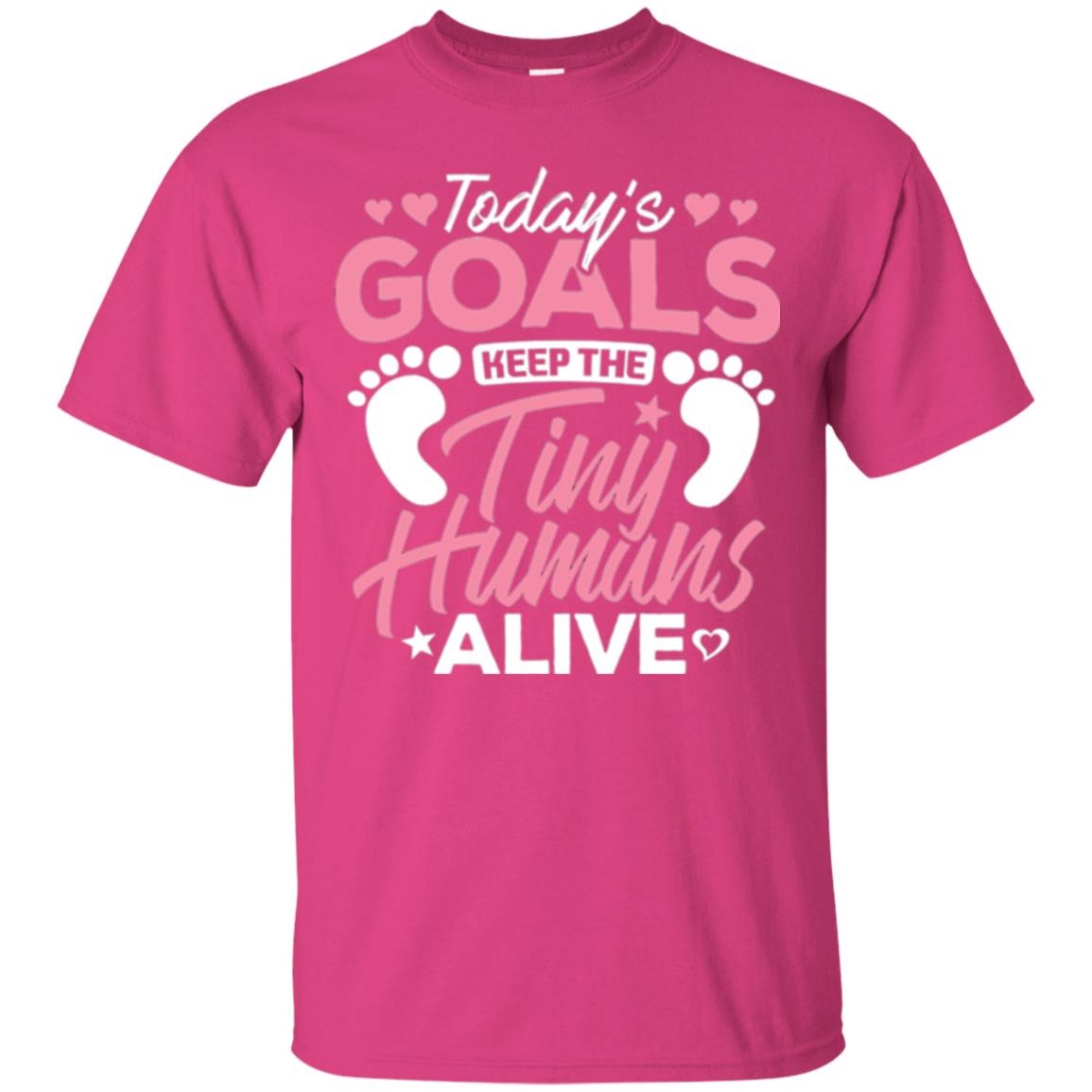 Mommy T-shirt Today_s Goal Keep The Tiny Humans Alive Heliconia