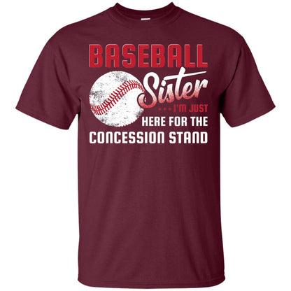 Baseball Sister Shirt Im Just Here For Concession Stand Maroon
