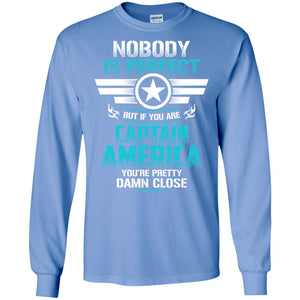 Nobody Is Perfect But If You Are Captain America You_re Pretty Damn Close Movie Fan T-shirtG240 Gildan LS Ultra Cotton T-Shirt