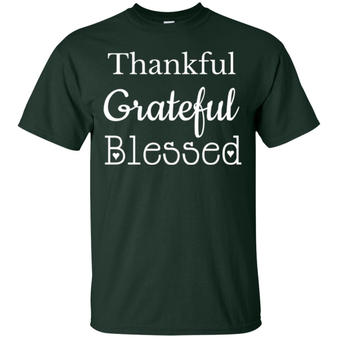 Thankful Grateful Blessed Christian Encouragement T-shirt Forest