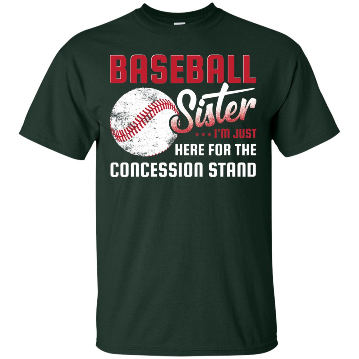 Baseball Sister Shirt Im Just Here For Concession Stand Forest