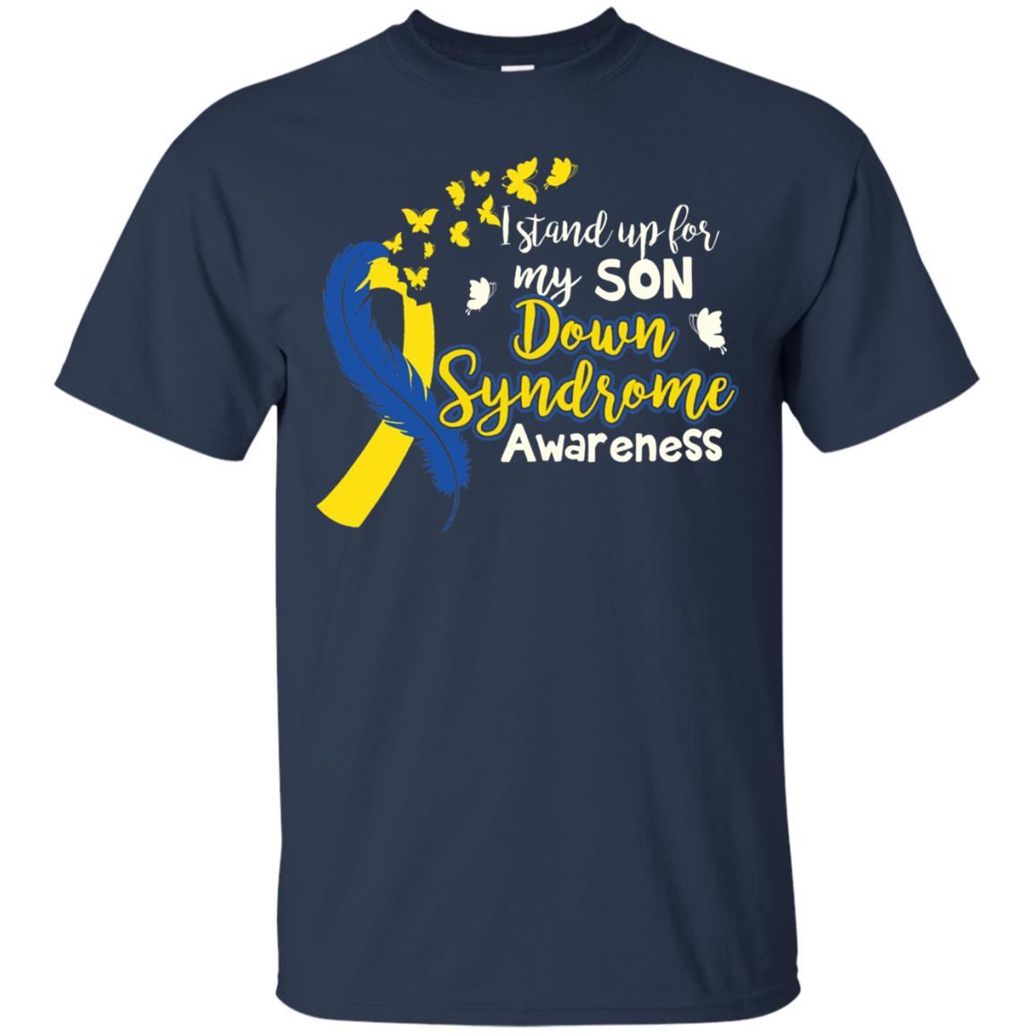 I Stand Up For My Son Down Syndrome Awareness T-shirt Navy