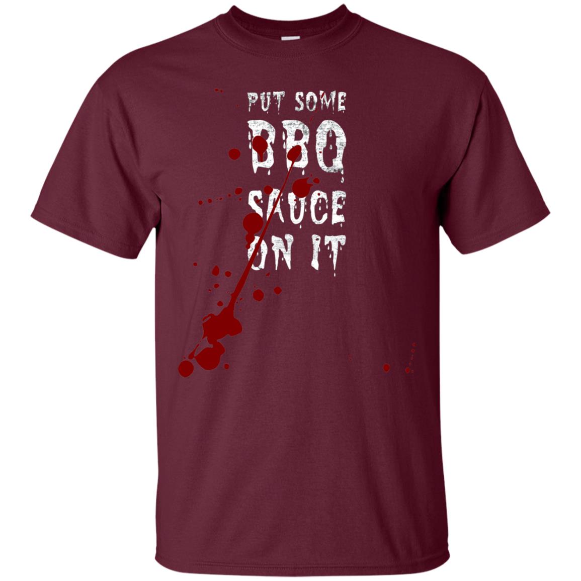 Put Some Bbq Sauce On It Funny Ketchup Squirt Drip Maroon