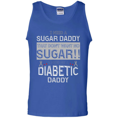 I Need A Sugar Daddy That Don't Wan't No Sugar I Need Me A Diabetic Daddy Shirt Royal