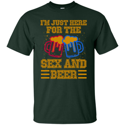 I Am Here For The Sex And Beer Shirt Forest