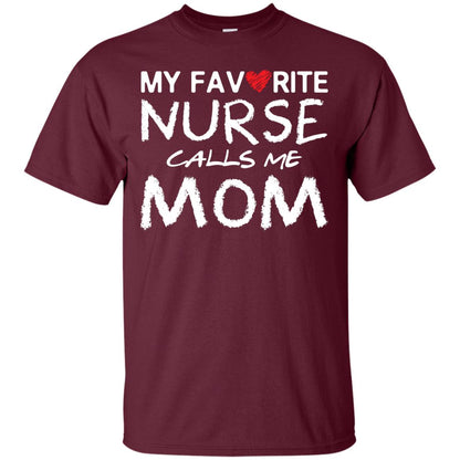 My Favorite Nurse Calls Me Mom Mommy Shirt Maroon