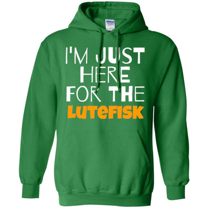 Lutefisk Lovers T-shirt I_m Just Here For The Lutefisk Irish Green