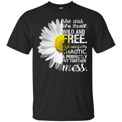 She Was Life Itself Wild And Free Aweome T-shirt Black