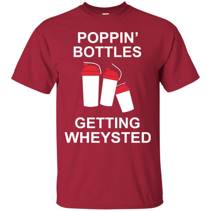 Popping Bottles Getting Wheysted Shirt Cardinal