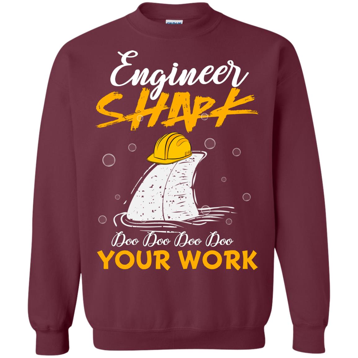 Engineer Shark Doo Doo Doo Your Work Engineering Shark Gift Shirt For Mens Or Womens Maroon