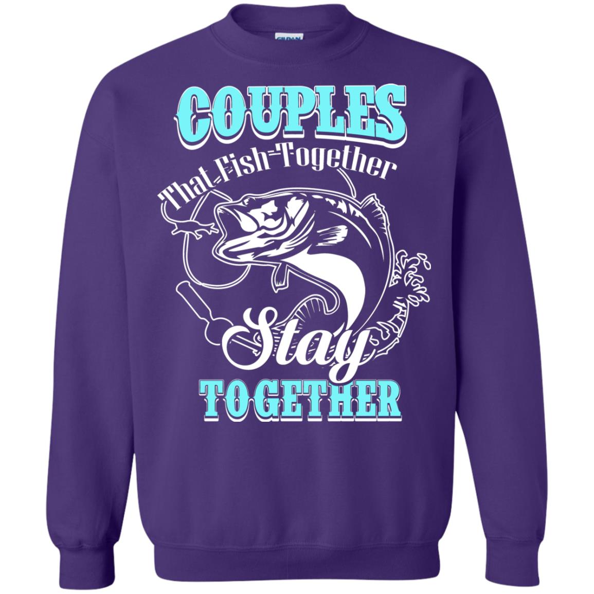 Couples That Fish Together Stay Together Fisherman T-shirt Purple