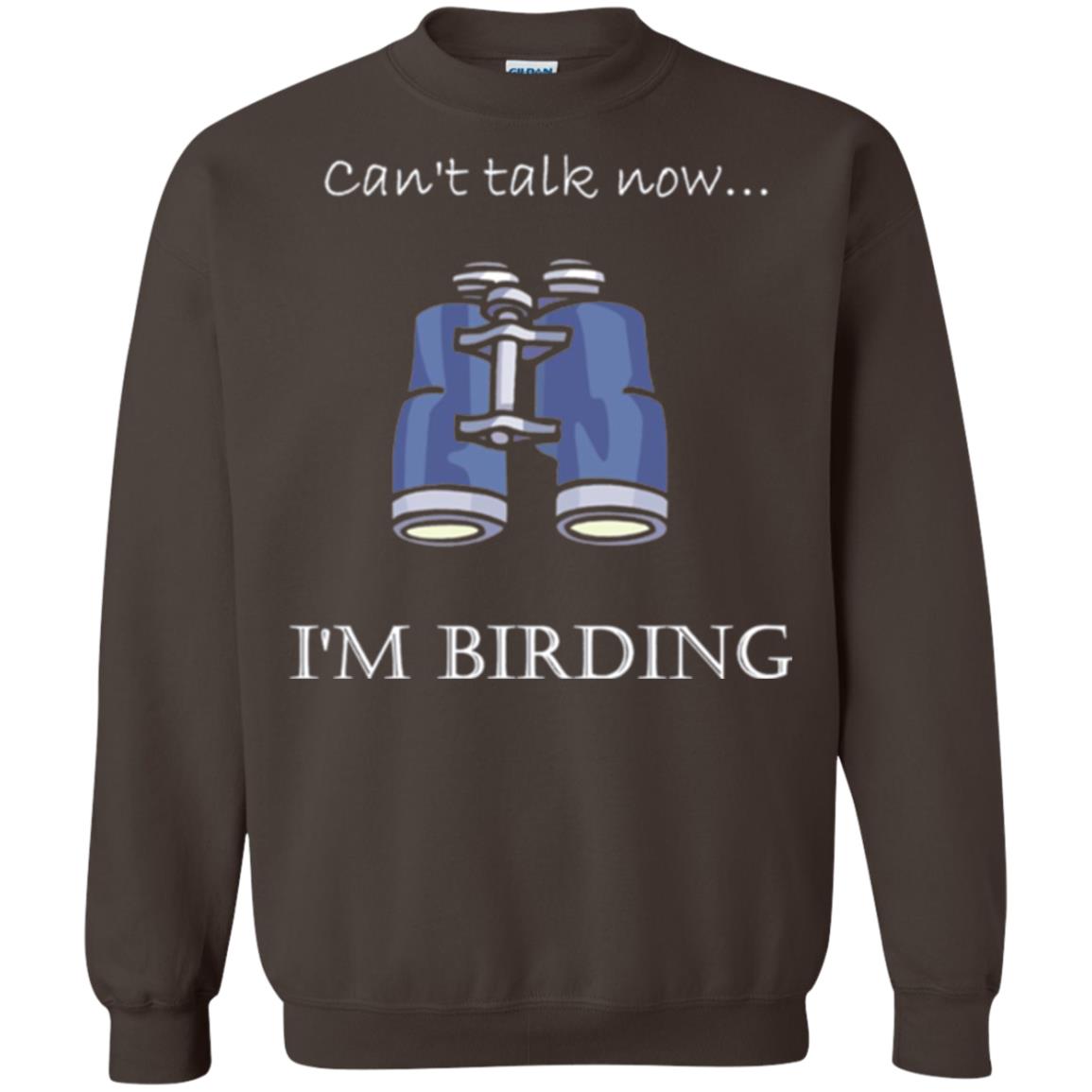 Can_t Talk Now I_m Birding Bird-watching T-shirt Dark Chocolate