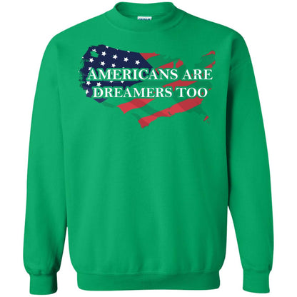 Americans Are Dreamers Too T-shirt Irish Green