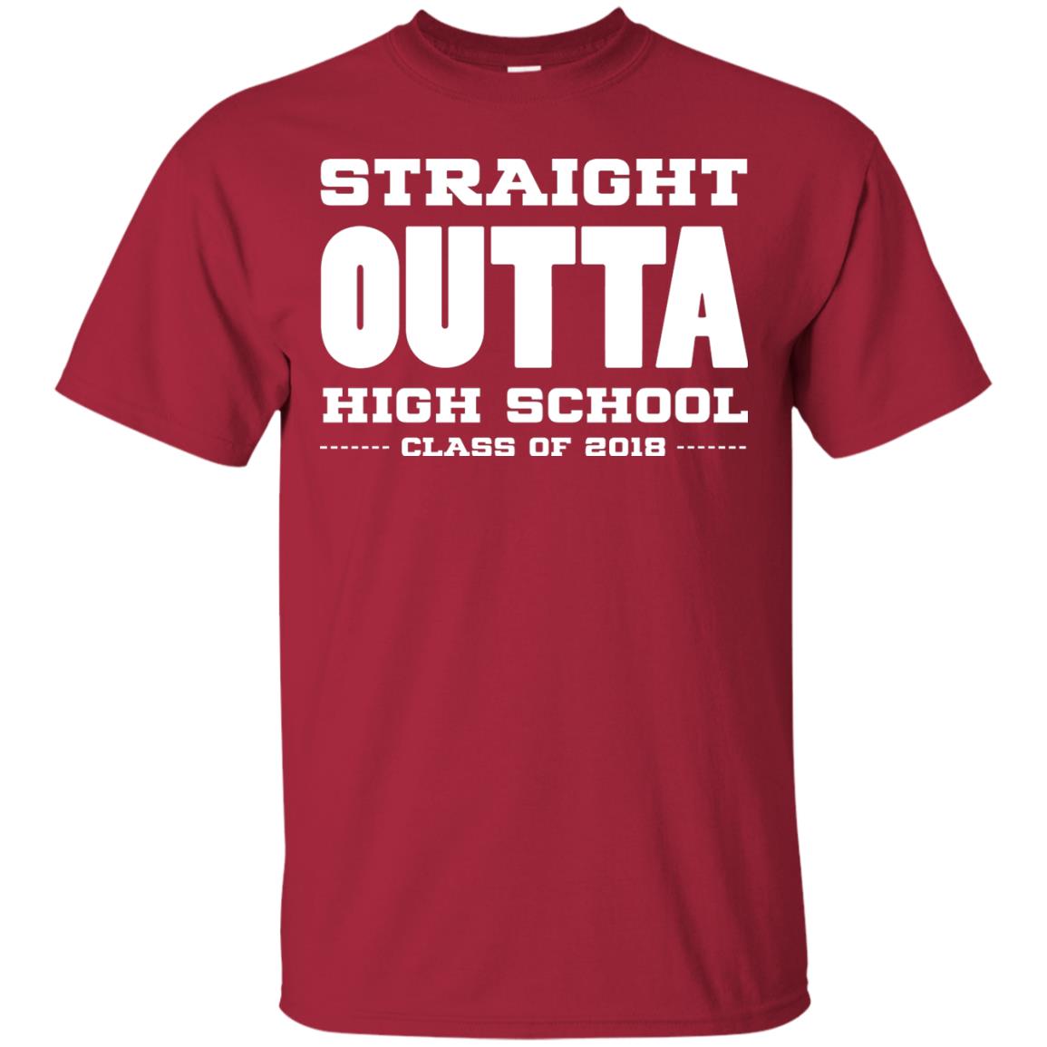 Straight Outta High School Class Of 2018 Graduation Shirt Cardinal