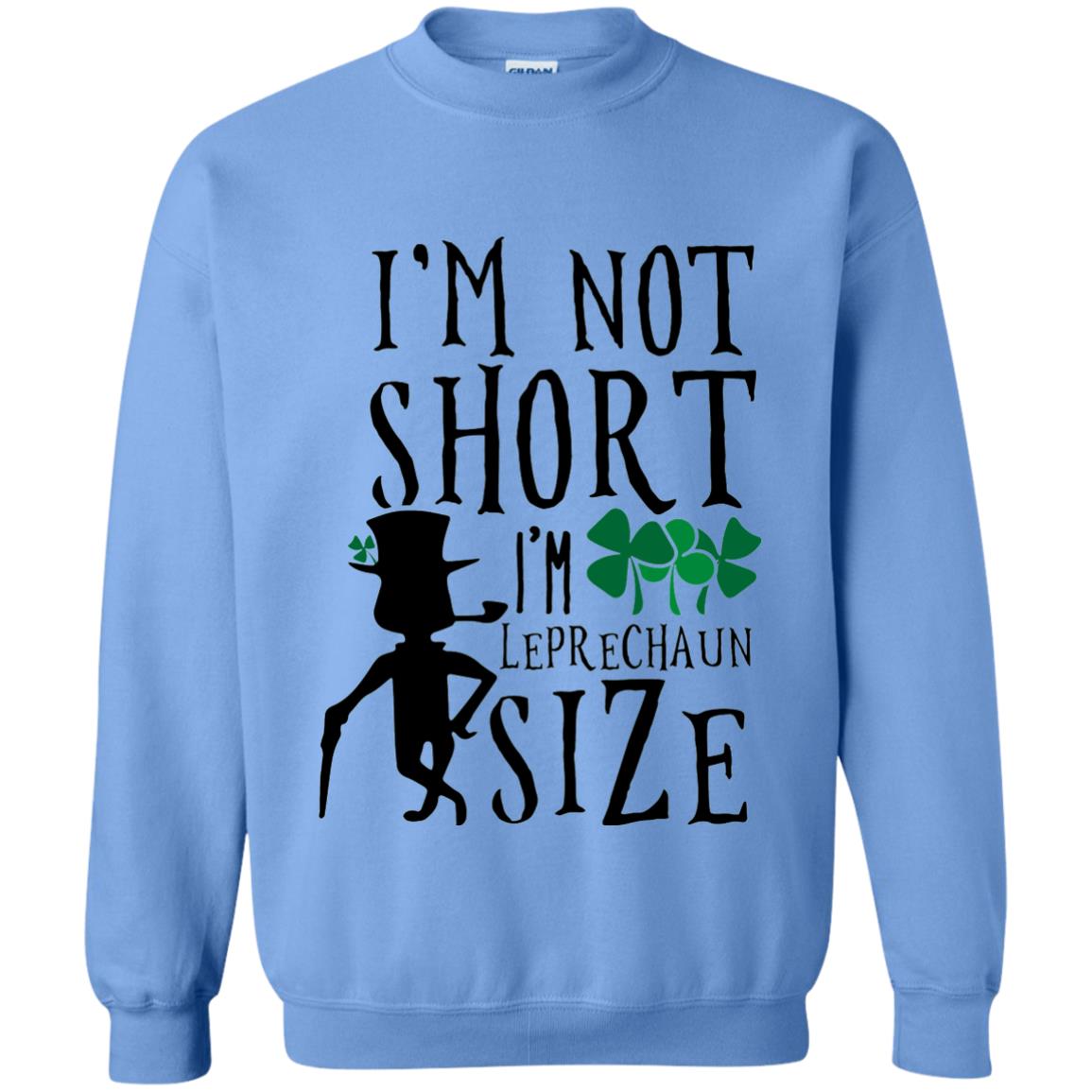 I_m Not Short Leprechaun Size Funny St Patrick_s Day T-shirt Carolina Blue