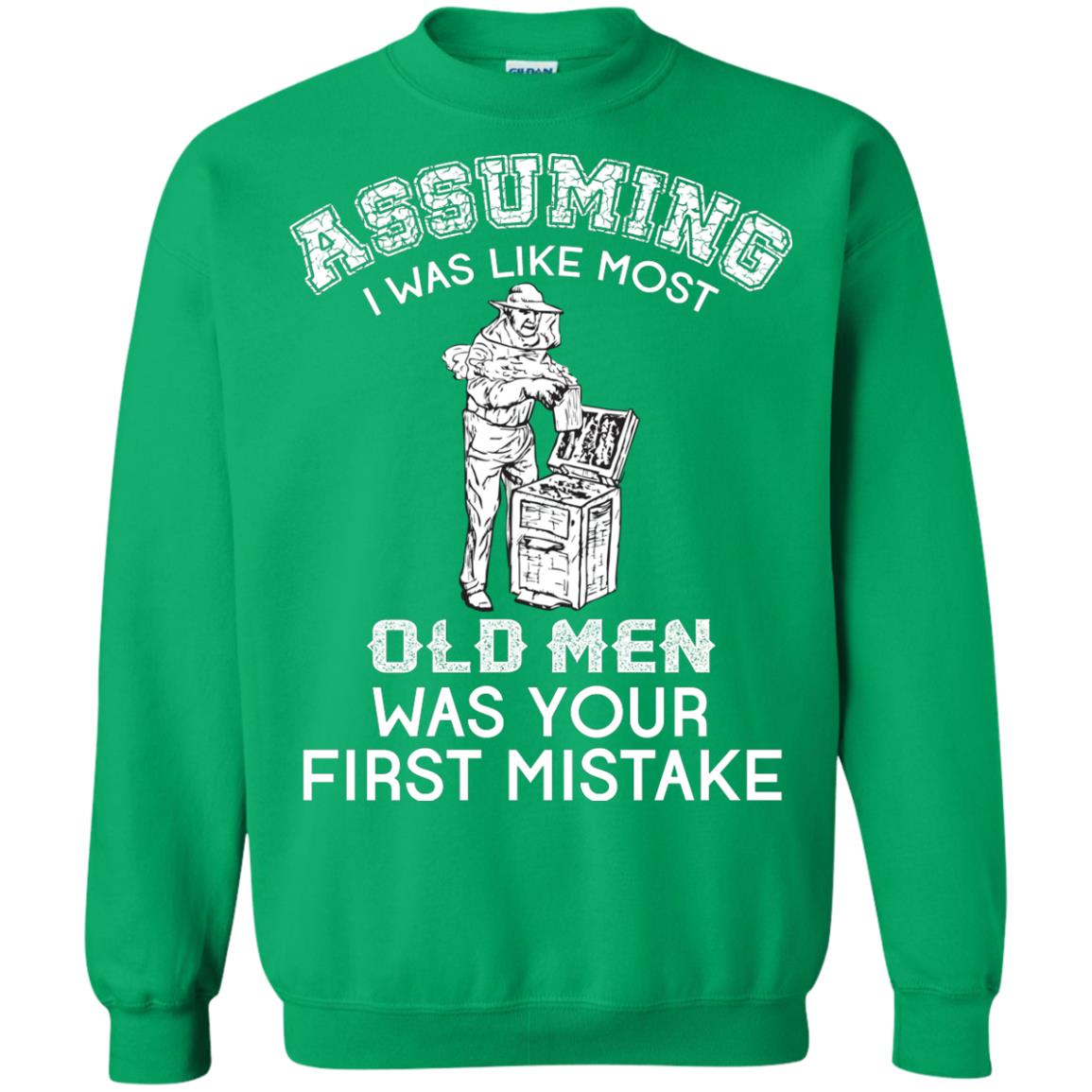 Assuming I Was Like Most Old Men Beekeeper T-shirt Irish Green