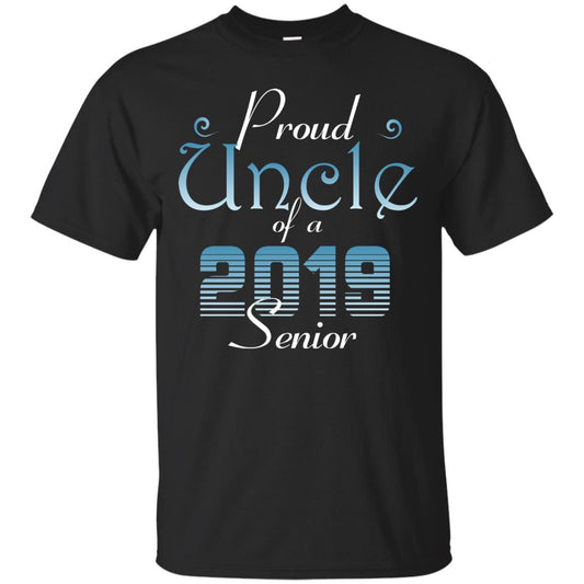 Proud Uncle Of 2019 Senior Uncle Shirt Black