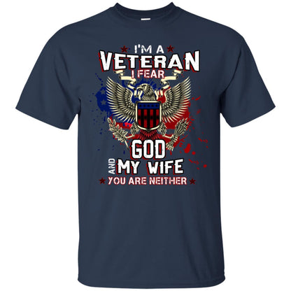 I'm A Veteran I Fear God And My Wife You Are Neither Shirt Navy