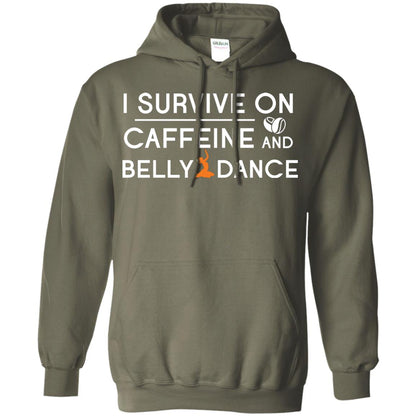 Belly Dancing Lover T-shirt I Survive On Caffeine And Belly Dance Military Green