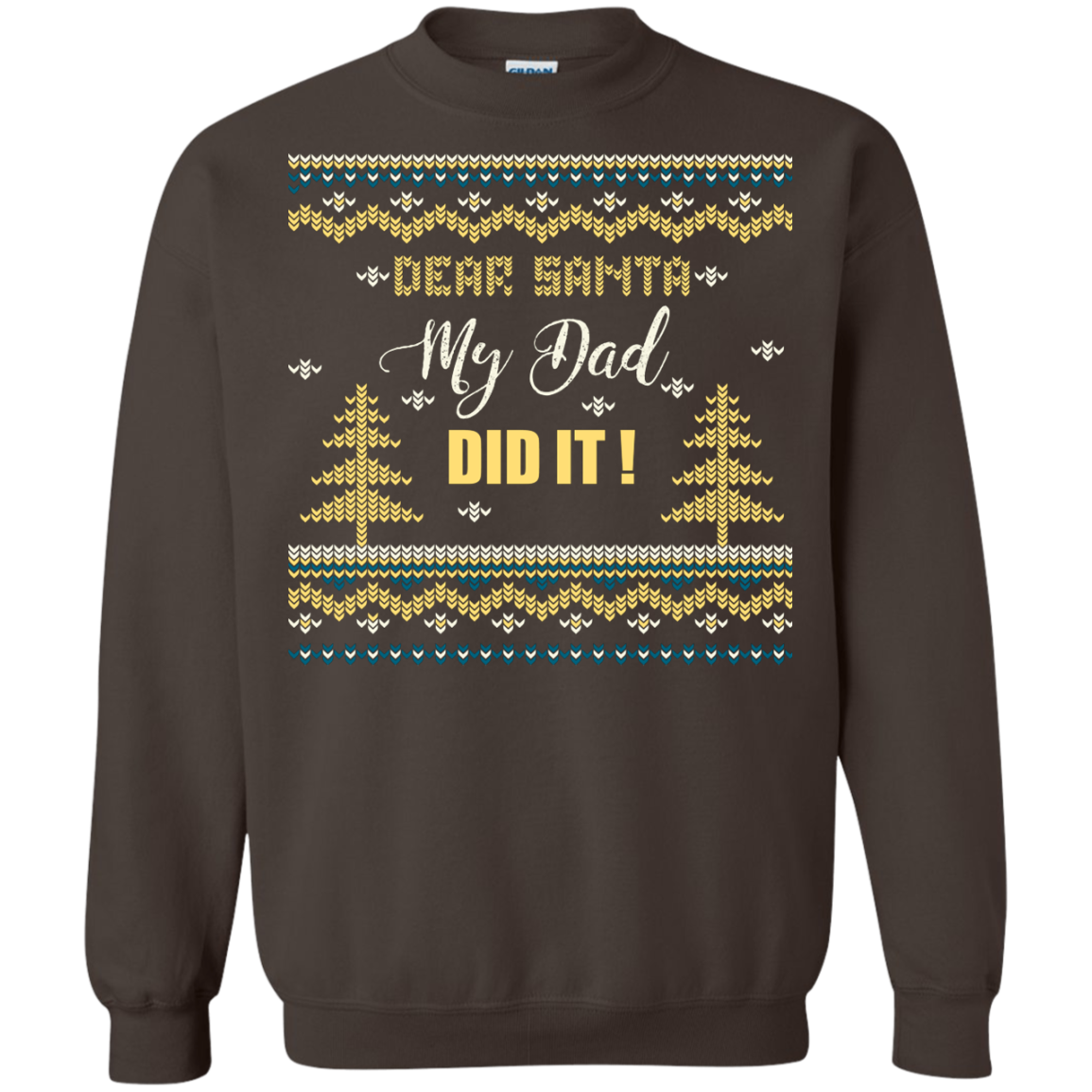 Christmas T-shirt Dear Santa My Dad Did It Dark Chocolate