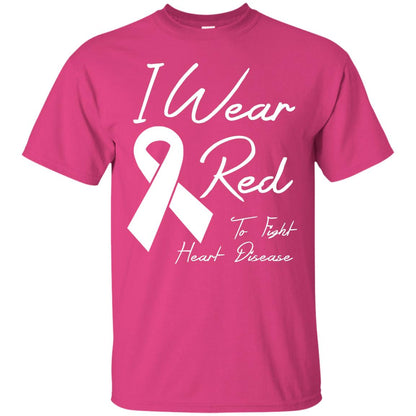 Heart Disease Awareness T-shirt I Wear Red To Fight Heart Disease Heliconia