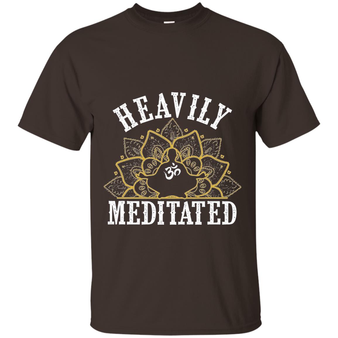 Funny Heavily Meditated Yoga Meditation T-shirt Dark Chocolate