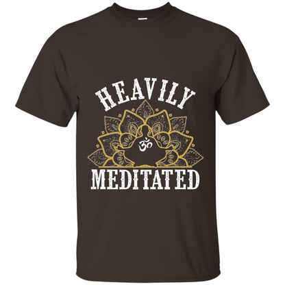 Funny Heavily Meditated Yoga Meditation T-shirt Dark Chocolate