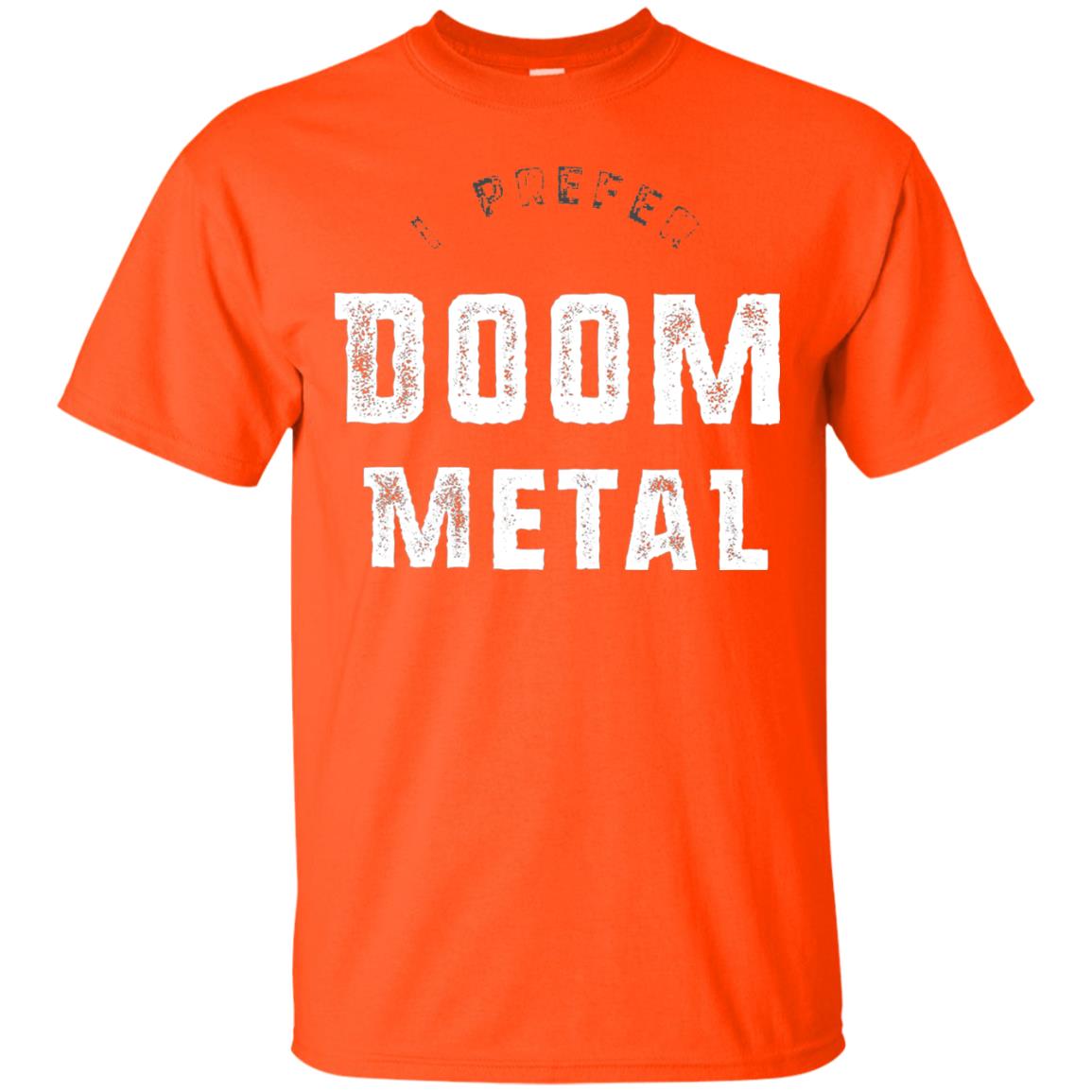 I Prefer Doom Heavy Metal Shirt Orange