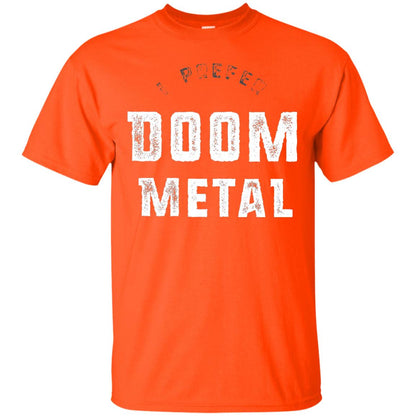 I Prefer Doom Heavy Metal Shirt Orange