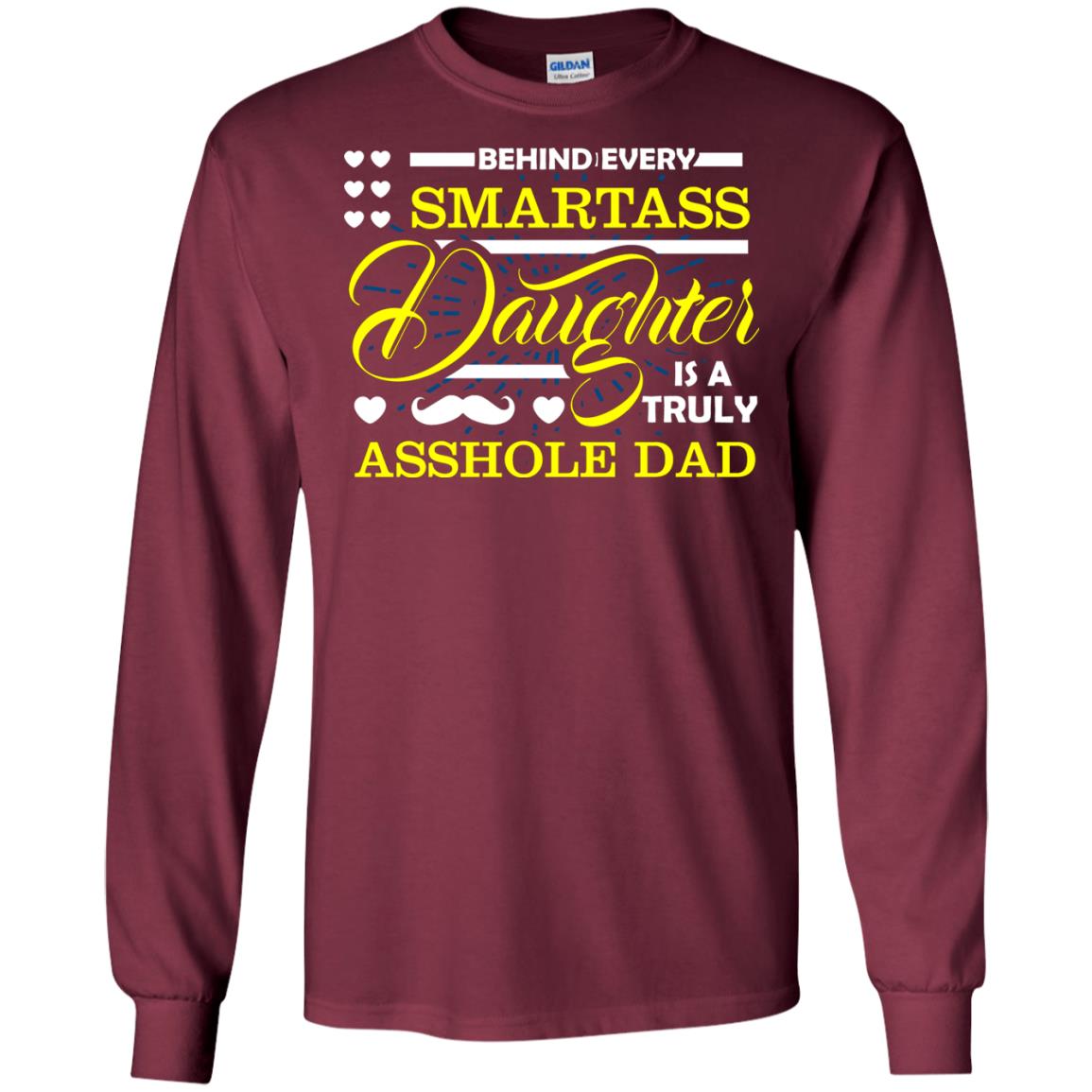 Behind Every Daughter Is A Truly Dad Family Shirt Maroon