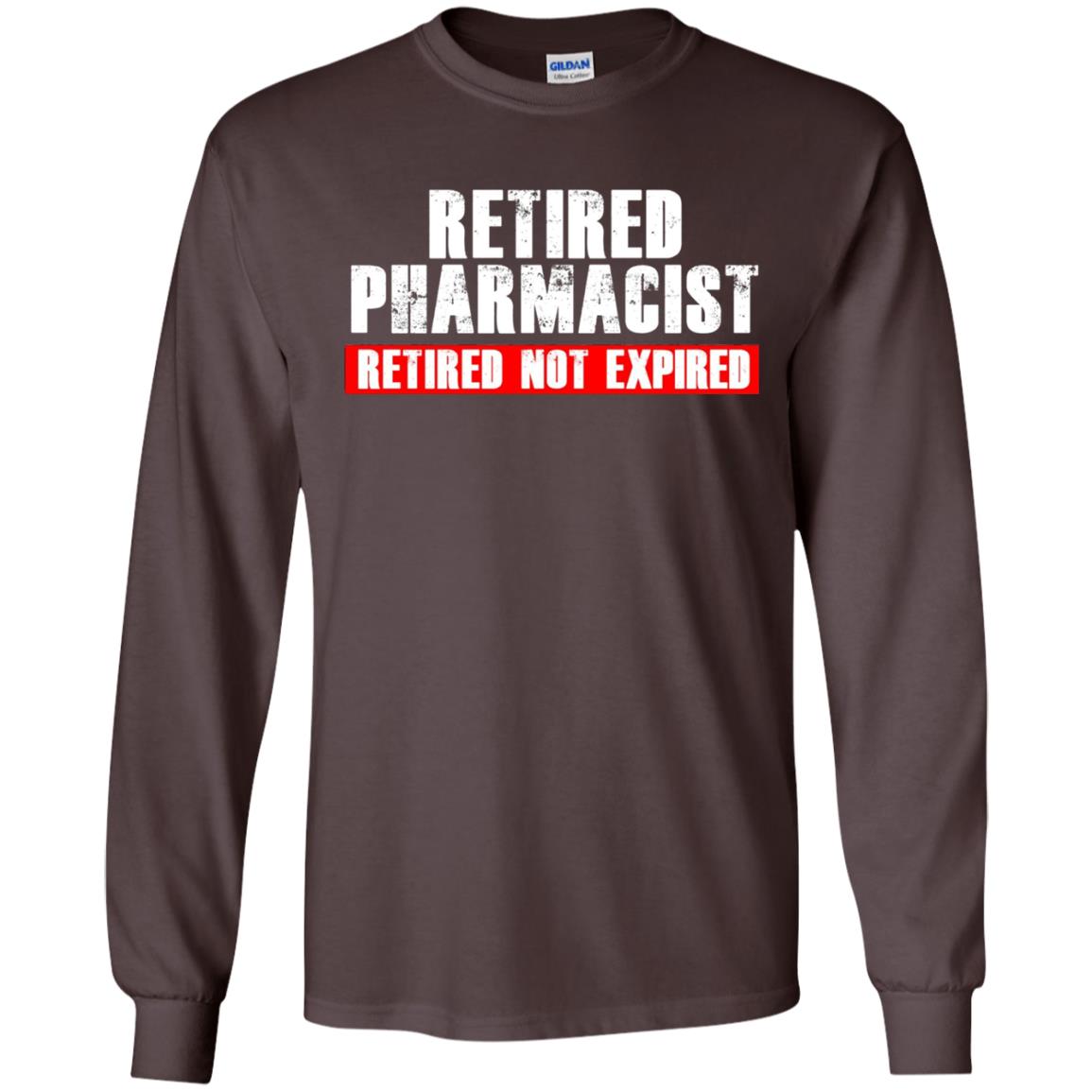 Funny Retired Pharmacist T-shirt Retired Not Expired Dark Chocolate