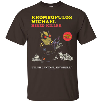 Film T-shirt Krombopulos Michael Hired Killer Dark Chocolate