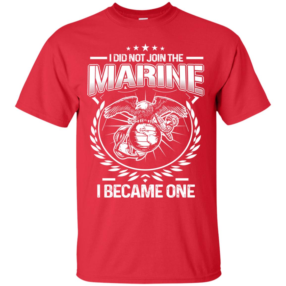 I Did Not Join The Marine I Became One Shirt Red